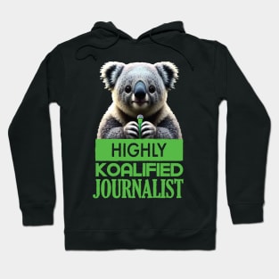 Just a Highly Koalified Journalist Koala Hoodie